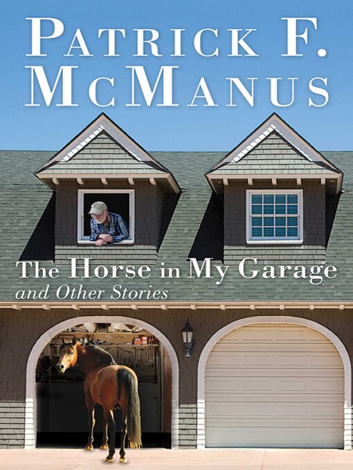 Title details for The Horse in My Garage and Other Stories by Patrick F. McManus - Wait list